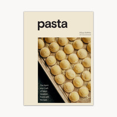 Pasta: The Spirit and Craft of Italy's Greatest Food, with Recipes